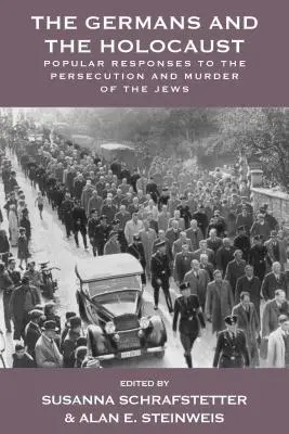 Germanii și Holocaustul: Răspunsuri populare la persecutarea și uciderea evreilor - The Germans and the Holocaust: Popular Responses to the Persecution and Murder of the Jews