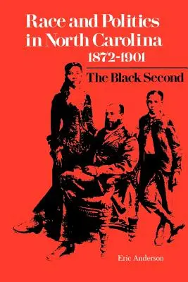 Rasă și politică în Carolina de Nord, 1872-1901: Al doilea negru - Race and Politics in North Carolina, 1872-1901: The Black Second