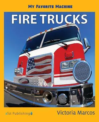 Mașina mea preferată: Camioane de pompieri - My Favorite Machine: Fire Trucks