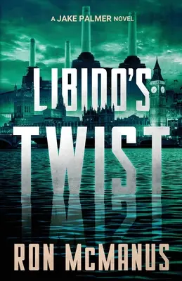 Libido's Twist: Un roman de Jake Palmer - Libido's Twist: A Jake Palmer Novel