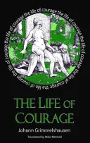 Viața curajului: Hoțul, târfa și vagabondul norodului - The Life of Courage: The Nortorious Thief, Whore and Vagabond