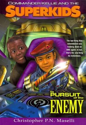 (Aventurile comandantului Kellie și ale super-copilor #4) în urmărirea inamicului - (Commander Kellie and the Superkids' Novel #4) in Pursuit of the Enemy