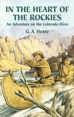 În inima Munților Stâncoși: O aventură pe râul Colorado - In the Heart of the Rockies: An Adventure on the Colorado River