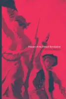Istoria Revoluției Franceze (History of the French Revolution) - History of the French Revolution