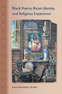 Identitatea și experiența religioasă a portoricanilor de culoare - Black Puerto Rican Identity and Religious Experience
