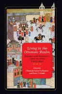 Trăind în regatul otoman: Imperiul și identitatea, secolele XIII-XX - Living in the Ottoman Realm: Empire and Identity, 13th to 20th Centuries