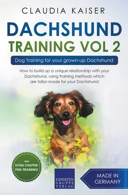 Dresaj Dachshund Vol 2 - Dresaj canin pentru câinele Dachshund adult - Dachshund Training Vol 2 - Dog Training for Your Grown-up Dachshund