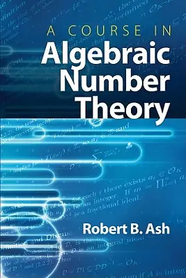 Un curs de teoria algebrică a numerelor - A Course in Algebraic Number Theory