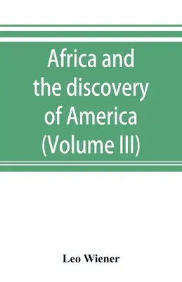 Africa și descoperirea Americii (Volumul III) - Africa and the discovery of America (Volume III)