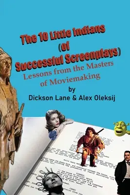 Cei 10 mici indieni (ai scenariilor de succes): Lecții de la maeștrii cinematografiei (Lessons from the Masters of Moviemaking) - The 10 Little Indians (of Successful Screenplays): Lessons from the Masters of Moviemaking