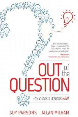 Out of the Question: Cum câștigă liderii curioși - Out of the Question: How Curious Leaders Win