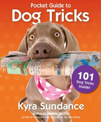 Ghidul de buzunar al trucurilor pentru câini: 101 activități pentru a te implica, a te provoca și a te apropia de câinele tău - The Pocket Guide to Dog Tricks: 101 Activities to Engage, Challenge, and Bond with Your Dog