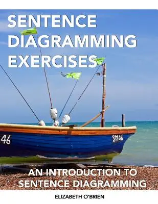 Sentence Diagramming Exercises: An Introduction to Sentence Diagramming