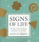 Semne de viață: Cele cinci forme universale și cum să le folosești - Signs of Life: The Five Universal Shapes and How to Use Them