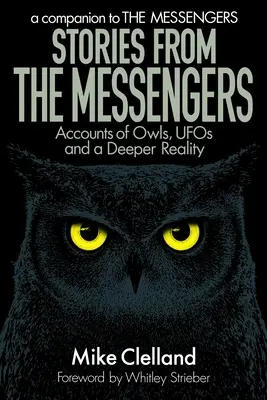 Povești de la Mesageri: Relatări despre bufnițe, OZN-uri și o realitate mai profundă - Stories from The Messengers: Accounts of Owls, UFOs and a Deeper Reality