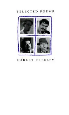 Poezii selectate de Robert Creeley - Selected Poems of Robert Creeley