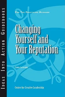 Schimbarea ta și a reputației tale - Changing Yourself and Your Reputation