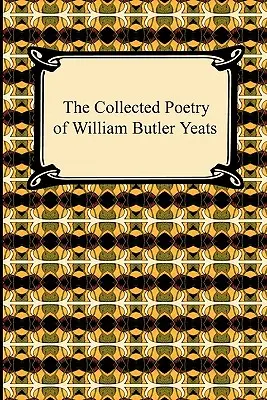Colecția de poezii a lui William Butler Yeats - The Collected Poetry of William Butler Yeats