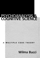 Psihanaliză și știință cognitivă: Teoria codurilor multiple, o - Psychoanalysis and Cognitive Science: Multiple Code Theory, a