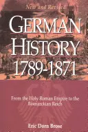 Istoria Germaniei 1789-1871: De la Sfântul Imperiu Roman la Reich-ul Bismarckian - German History 1789-1871: From the Holy Roman Empire to the Bismarckian Reich
