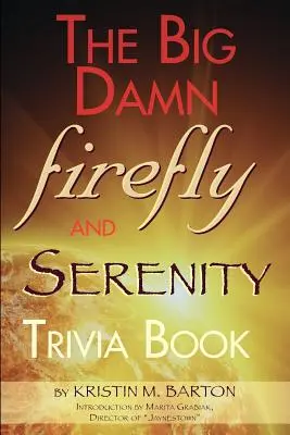 Cartea de întrebări și răspunsuri Big Damn Firefly & Serenity Trivia Book - The Big Damn Firefly & Serenity Trivia Book