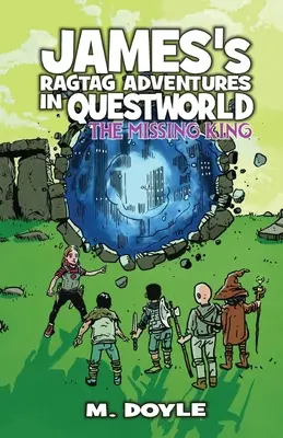 Aventurile ciudate ale lui James în Questworld: Regele dispărut - James's Ragtag Adventures in Questworld: The Missing King