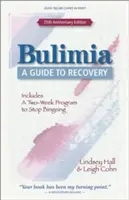 Bulimia: Un ghid pentru recuperare - Bulimia: A Guide to Recovery