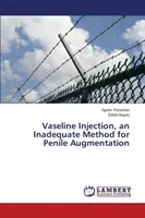 Injectarea cu vaselină, o metodă neadecvată pentru augmentarea penisului - Vaseline Injection, an Inadequate Method for Penile Augmentation