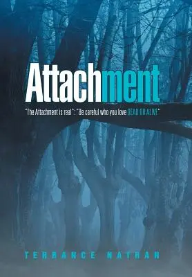 Atașamentul: Atașamentul este real: Ai grijă pe cine iubești mort sau viu - Attachment: The Attachment Is Real: Be Careful Who You Love Dead or Alive