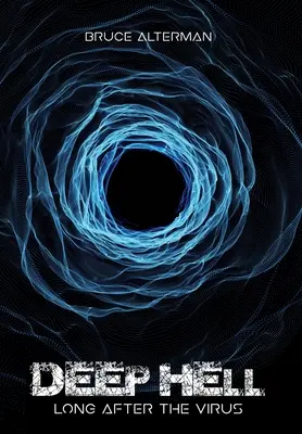 Iadul adânc: Mult timp după virus - Deep Hell: Long After the Virus
