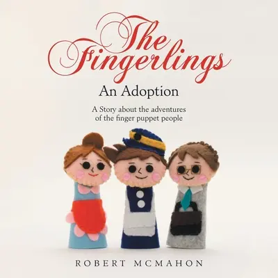 The Fingerlings: O adopție - The Fingerlings: An Adoption
