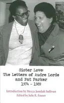 Sister Love: Scrisorile lui Audre Lorde și Pat Parker 1974-1989 - Sister Love: The Letters of Audre Lorde and Pat Parker 1974-1989