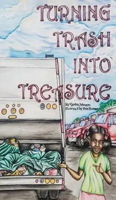 Transformarea gunoiului în comoară - Turning Trash into Treasure