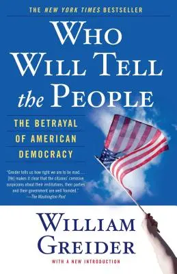 Cine va spune poporului: Trădarea democrației americane - Who Will Tell the People: The Betrayal of American Democracy