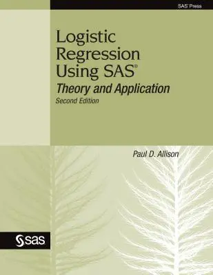 Regresia logistică utilizând SAS: Teorie și aplicație - Logistic Regression Using SAS: Theory and Application