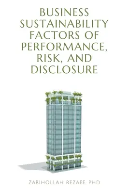 Factorii de performanță, risc și divulgare a durabilității afacerilor - Business Sustainability Factors of Performance, Risk, and Disclosure