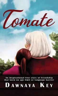Tomate: O poveste inspirațională despre prietenia care nu cunoaște limite de vârstă sau bariere lingvistice - Tomate: An inspirational true story of friendship that knew no age limit or language barrier
