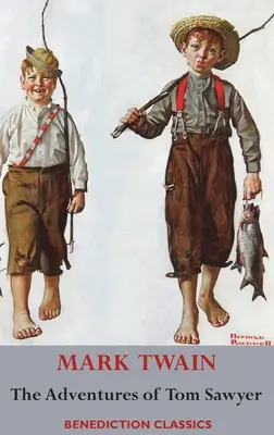 Aventurile lui Tom Sawyer (integral. Complet cu toate ilustrațiile originale) - The Adventures of Tom Sawyer (Unabridged. Complete with all original illustrations)