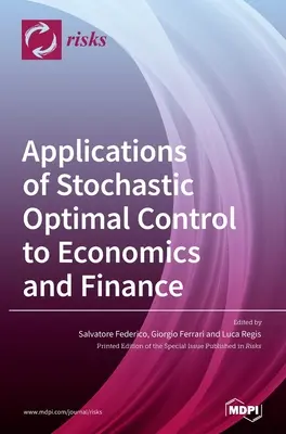 Aplicații ale controlului optim stochastic la economie și finanțe - Applications of Stochastic Optimal Control to Economics and Finance