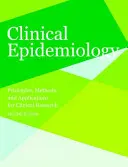 Epidemiologie clinică: Principii, metode și aplicații pentru cercetarea clinică - Clinical Epidemiology: Principles, Methods, and Applications for Clinical Research