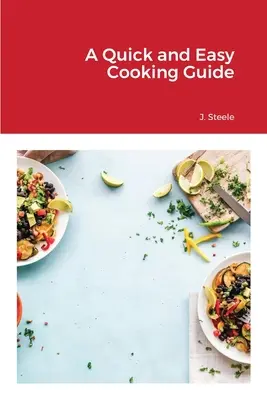 Un ghid rapid și ușor de gătit - A Quick and Easy Cooking Guide