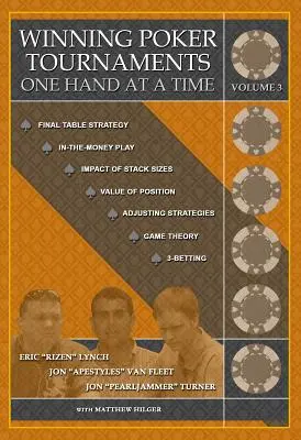 Câștigarea turneelor de poker, o mână la un moment dat, volumul III - Winning Poker Tournaments One Hand at a Time Volume III