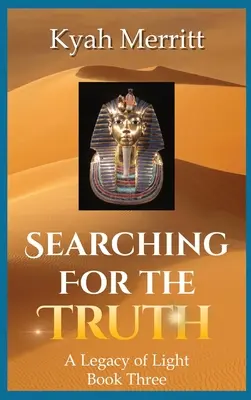 În căutarea adevărului: A Legacy of Light Book Three - Searching For The Truth: A Legacy of Light Book Three