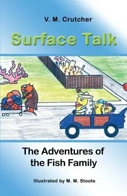 Discuții la suprafață: Aventurile familiei Fish - Surface Talk: The Adventures of the Fish Family
