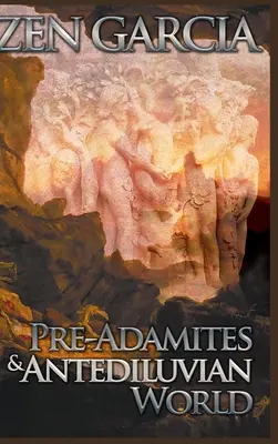 Lumea predamită și antediluviană - Pre-Adamites and Antediluvian World
