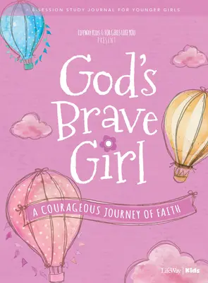 Pentru fete ca tine: Fata curajoasă a lui Dumnezeu Jurnal de studiu pentru fete mai tinere: O călătorie curajoasă a credinței - For Girls Like You: God's Brave Girl Younger Girls Study Journal: A Courageous Journey of Faith