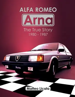 Alfa Romeo Arna: Povestea adevărată 1980-1987 - Alfa Romeo Arna: The True Story 1980-1987