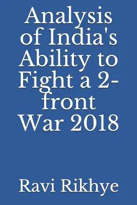 Analiza capacității Indiei de a purta un război pe două fronturi 2018 - Analysis of India's Ability to Fight a 2-Front War 2018