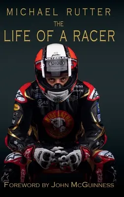 Michael Rutter: Viața unui pilot - Michael Rutter: The Life of a Racer