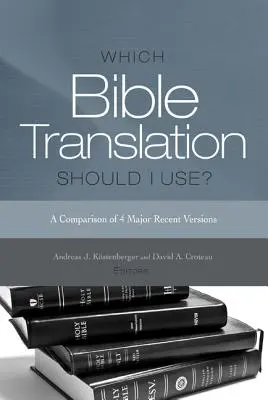 Ce traducere a Bibliei ar trebui să folosesc? O comparație a 4 versiuni recente majore - Which Bible Translation Should I Use?: A Comparison of 4 Major Recent Versions